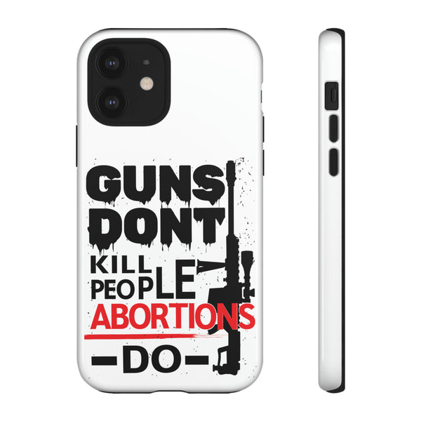 Powerful Protection with Guns Don't Kill People Abortions Do Tough Cases