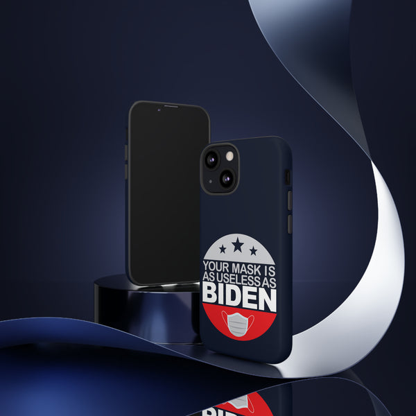 Your Mask Is As Useless As Biden Blue Phone Case