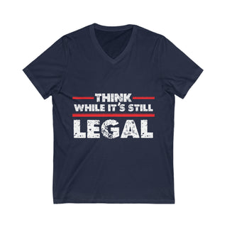 Unisex Think While It's Still Legal Jersey V-Neck Tee