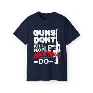 Buy navy Unisex Guns Don&#39;t Kill People Abortions Do Ultra Cotton Tee - Wear Your Convictions
