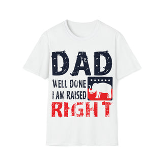 Buy white Dad Well Done I AM Raised Right Unisex Softstyle T-Shirt - Quality Raised Right Apparel