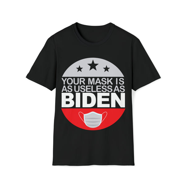 Your Mask Is Useless As Biden Unisex Softstyle T-Shirts