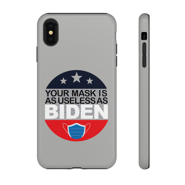 Your Mask Is As Useful As Biden Grey Phone Tough Case