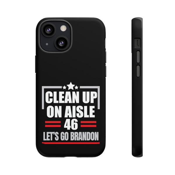 Clean Up On Aisle 46 Let's Go Brandon Phone Cases