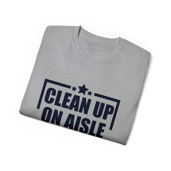 Clean Up On Aisle 46 - Unisex Ultra Cotton Tee