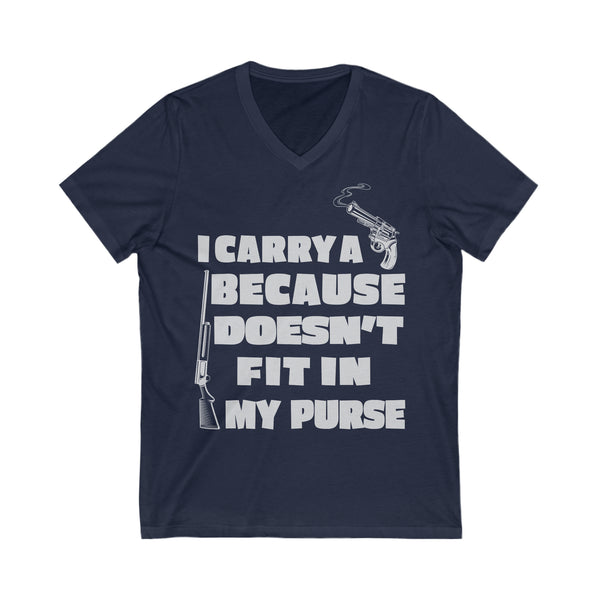 I Carry A Gun Because A Rifle Doesn't Fit In My Purse-Short Sleeve Unique Statement V-Neck Tee