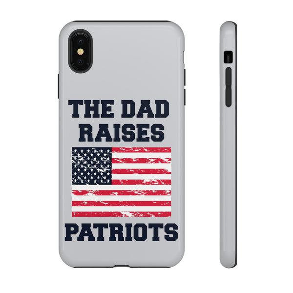 The Dad Raises Patriots - Phone Tough Cases