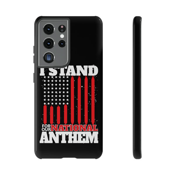 I Stand For Our National Anthem Phone Cases - Display Your Patriotism