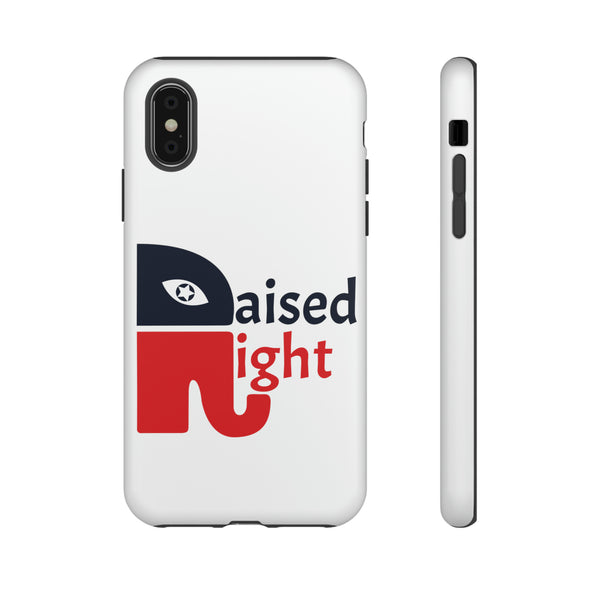Raised Right  American Strong Tough Phone Case