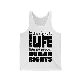Buy white The Right To Life, There Are No Other Human Rights Unisex Jersey Tank Top