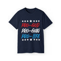 Declare Your Values with Pro God Pro Gun Pro Life - Unisex Ultra Cotton Tee
