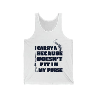 Buy white I Carry A Gun Because A Rifle Doesn&#39;t Fit In My Purse&#39; - Unisex Jersey Tank - Express Your Preparedness