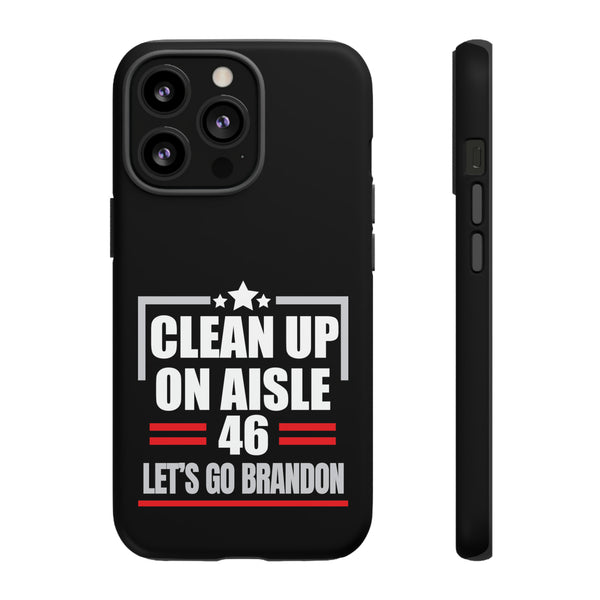 Clean Up On Aisle 46 Let's Go Brandon Phone Cases