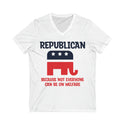 Republican Pride with Our 'Not Everyone Can Be On Welfare' V-Neck Tee
