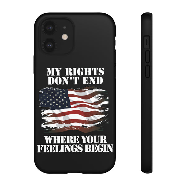 My Rights Don't End Where Your Feelings Begin Phone Case