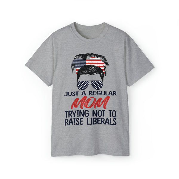 I'm just a regular mom trying not to raise liberals Stylish Unisex Ultra Cotton Tee