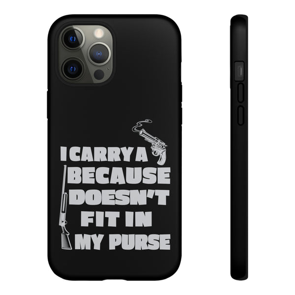 I Carry A Gun Because A Rifle Doesn't Fit In My Purse' - Durable and Witty Phone Case - Protect with Humor