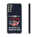 I Am 1776% Sure No One Will Be Taking My Guns Rugged and Stylish Phone Tough Cases