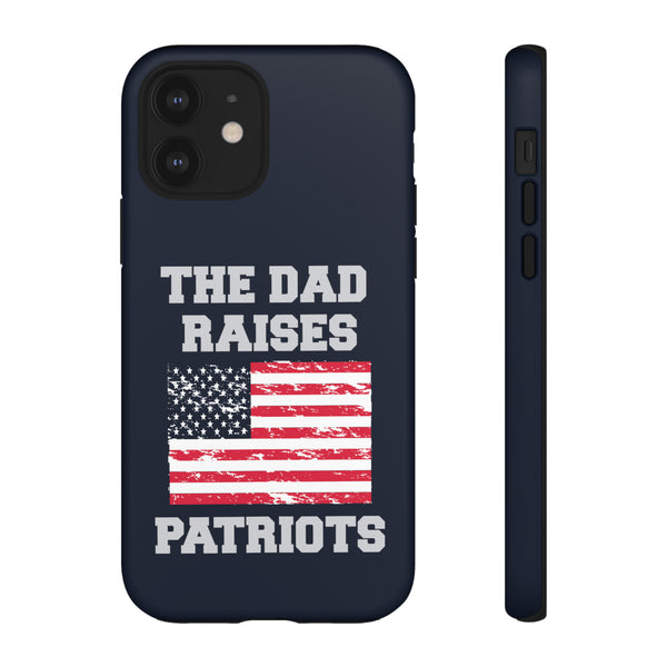 The Dad Raises Patriots Phone Tough Case