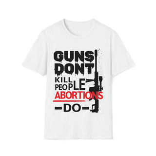 Buy white Guns Don&#39;t Kill People Abortions Do Unisex  Softstyle T-Shirt
