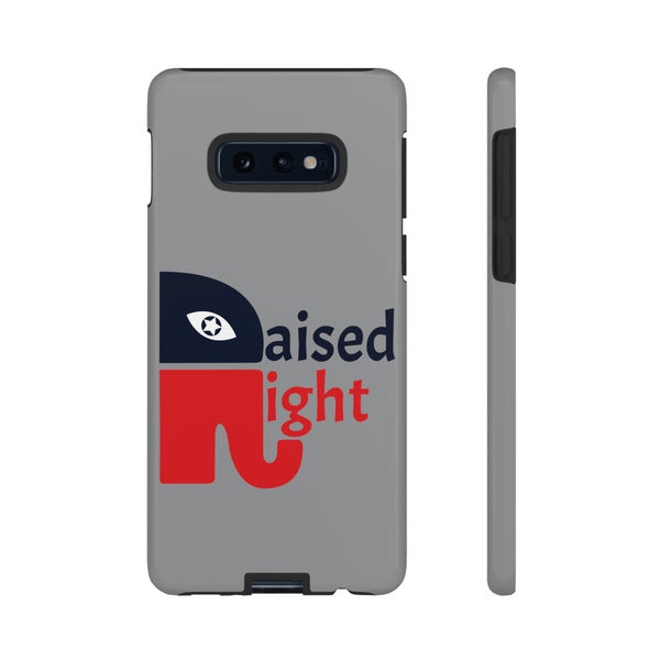 Republican Raised Right  American  Tough Phone Case