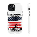 I Stand For The Flag And I Kneel For Patriotic and Faithful Protection for Your Phone  Tough Cases