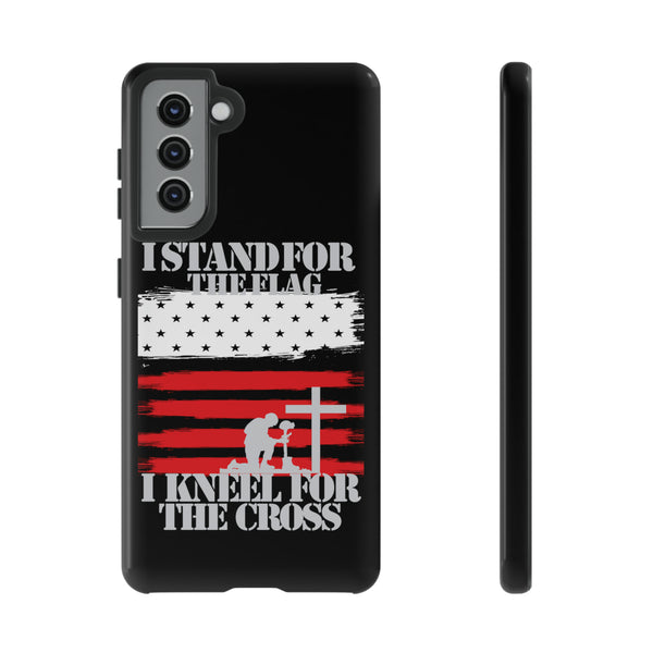 I Stand For The Flag I Kneel For Patriotic and Faithful Protection for Your Phone Tough Cases