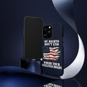 My Rights Don't End Where Your Feelings Begin Phone Tough Cases - Protect Your Beliefs and Your Device