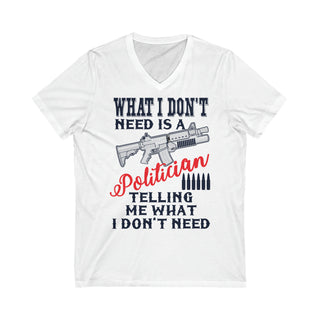 Buy white What I Don&#39;t Need Is A Politician Short Sleeve V-Neck Tee
