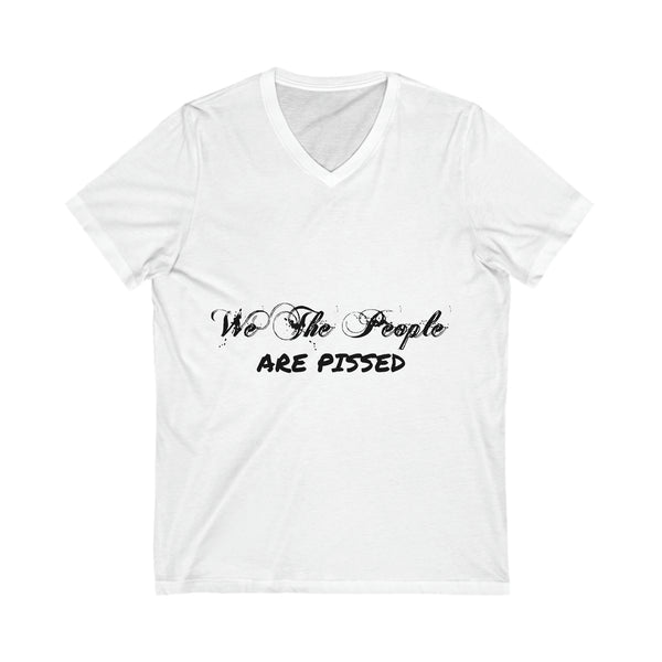 Unisex We The People Are Pissed V-Neck Tee