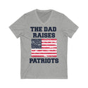 The Dad Raises Patriots Unisex Jersey Short Sleeve V-Neck Tee