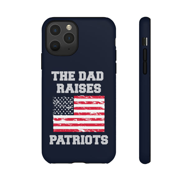 The Dad Raises Patriots Phone Tough Case