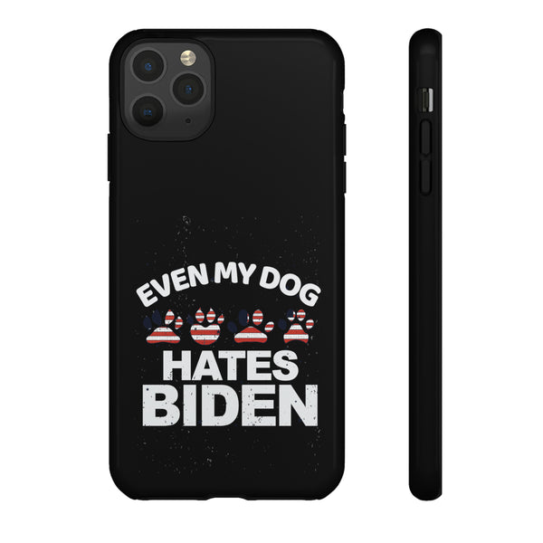 Premium Phone Tough Cases -Even My Dog Hates Biden