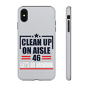 Clean Up On Aisle 46 - Tough Cases - Unmatched Protection for Your Phone