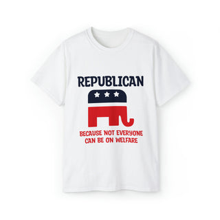 Buy white Republican Pride with Our Unisex Tee - Because Not Everyone Can Be On Welfare