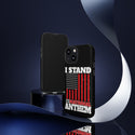 I Stand For Our National Anthem Phone Cases - Display Your Patriotism