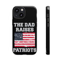 Dad's Patriots Pride- Phone Tough Case Collection