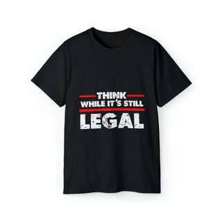Buy black Unisex Think While It&#39;s Still Legal Ultra Cotton Tee