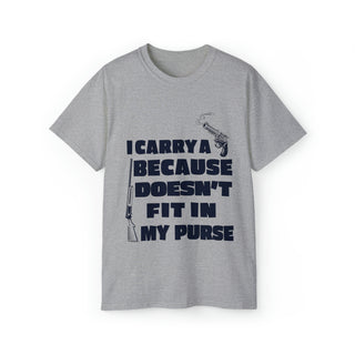 Buy sport-grey I Carry A Gun Because A Rifle Doesn&#39;t Fit In My Purse - Unisex Ultra Cotton Tee