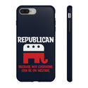 Republican Pride with 'Not Everyone Can Be On Welfare'  Durable Phone Tough Case