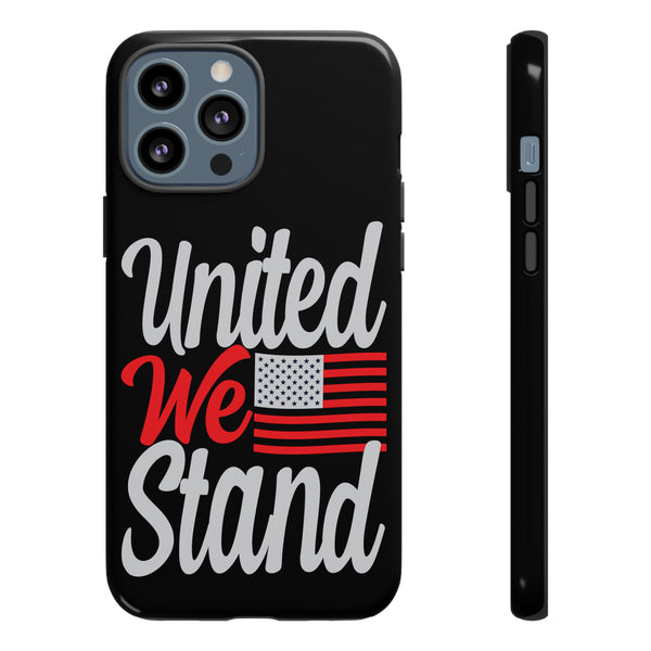 United We Stand Phone Tough Cases - Defend Unity with Resilience