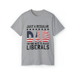 Buy sport-grey Unisex Ultra Cotton Just A Regular Dad Trying Not To Raise Liberals Tee