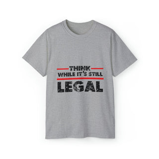 Buy sport-grey Unisex Think While It&#39;s Still Legal Ultra Cotton Tee