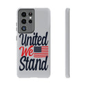 United We Stand Phone - Rugged phone  Tough case