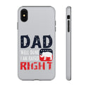 Dad Well Done I Am Raised Right  - Stylish Phone Tough Cases