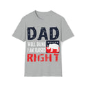 Dad Well Done I AM Raised Right Unisex Softstyle T-Shirt - Quality Raised Right Apparel