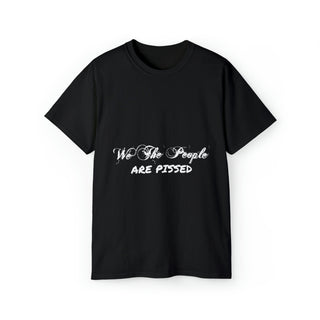 Unisex We The People Are Pissed Ultra Cotton Tee - Stylish And Comfort