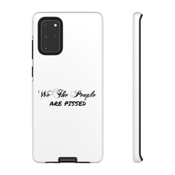 We The People Are Pissed Patriot Phone Case - White Edition