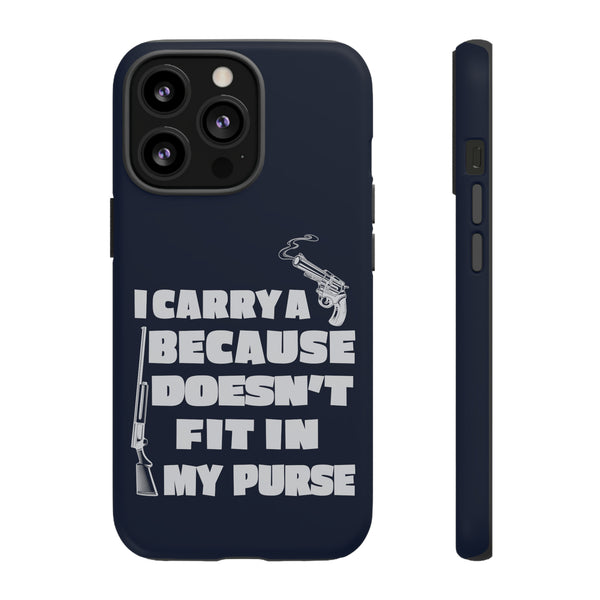 I Carry A Gun Because A Rifle Doesn't Fit In My Purse' Phone Cover