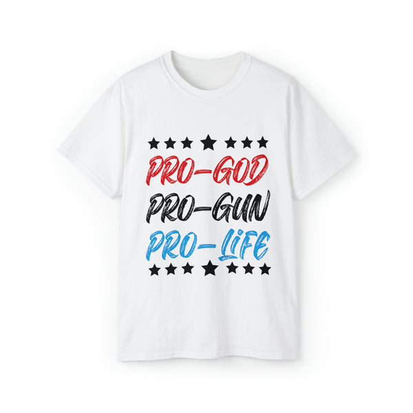 Declare Your Values with Pro God Pro Gun Pro Life - Unisex Ultra Cotton Tee